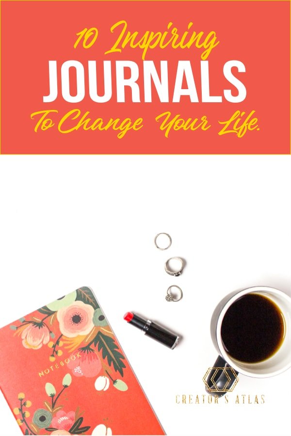 Want to find the best journals? Journaling is a great way to improve your life. These 10 journals will improve your life and help you stay motivated, enhance creativity and empower your life. #journal #writing #bestlife