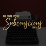 the power of the subconscious mind
